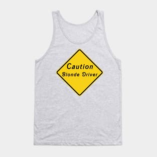 Caution Blonde Driver Tank Top